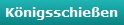 K�nigsschie�en